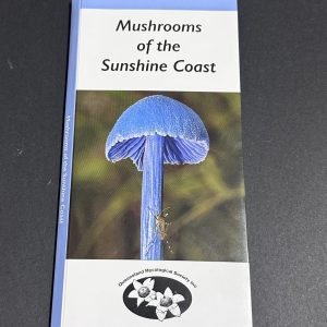Mushrooms & Fungi of the Sunshine Coast by Queensland Mycological Society (small item shipping applies)